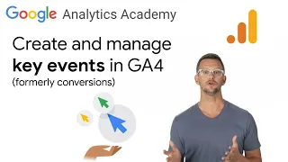 2.4 Understand & create conversions in Google Analytics 4 - [New GA4] Analytics Academy on Skillshop