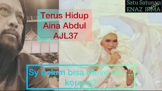 Aina Abdul -Terus Hidup