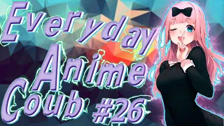 Everyday Anime Coub #26 ❘ Anime Coub Video ❘ AMV ❘ Аниме приколы