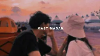 Mast Magan - Arijit Singh (slowed+reverb)