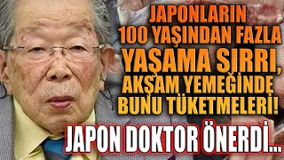 Japonların 100 Yaşından Fazla Yaşama Sırrı, Akşam Yemeğinde Bunu Tüketmeleri! Japon Doktor Önerdi...