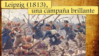 Campaña de Leipzig (1813): como derrotar a  Napoleón