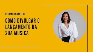 Como divulgar bem o lançamento da sua música