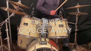 The Pixies - Gouge Away - Drum Cover