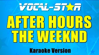 The Weeknd - After Hours | With Lyrics HD Vocal-Star Karaoke