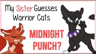 My Older Sister GUESSES Warrior Cats! [Episode 1]