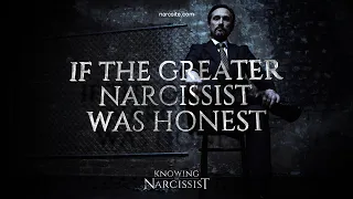 If the Greater Narcissist Was Honest