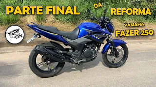 REFORMA DA FAZER 250 PARTE 3 - FINAL DA REFOMRA