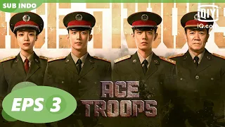 【FULL】ACE TROOPS Eps 3【INDO SUB】| iQiyi Indonesia