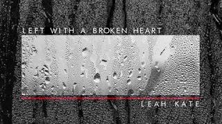 Leah Kate - Left With A Broken Heart (Official Audio)