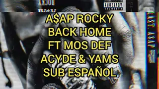 BACK HOME SUBTITULADA AL ESPAÑOL A$AP ROCKY FT MOS DEF, A$AP YAMS