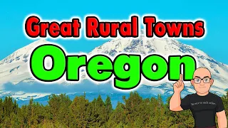 The Best Rural Small Towns in Oregon.