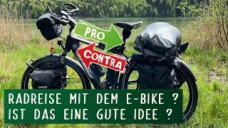 Radreise mit E-Bike ? Ist das eine gute Idee ?  |  Pro & Contra