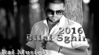 Bilal Sghir 2016 - Chawert Galbi w 3akelii