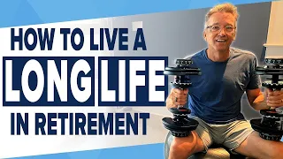 Top Tips to Living Longer in Retirement. (You have choices!)