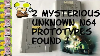 2 MYSTERIOUS UNKNOWN N64 PROTOTYPES FOUND !