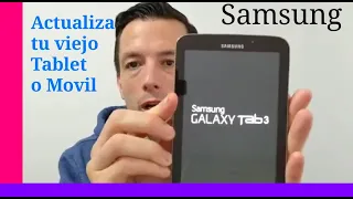 Actualiza tu viejo u obsoleto ANTIGUO Movil y Tablet Samsung al máximo NO OFICIAL (Android)  Video 2