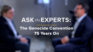 Ask the Experts: The Genocide Convention 75 Years On