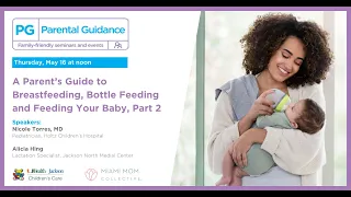 PG: A Parent's Guide to Breastfeeding, Bottle Feeding and Feeding Your Baby, PART 2
