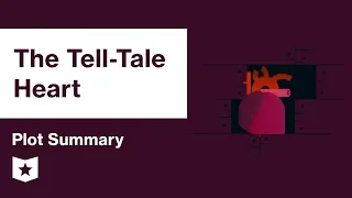 The Tell-Tale Heart by Edgar Allan Poe | Plot Summary