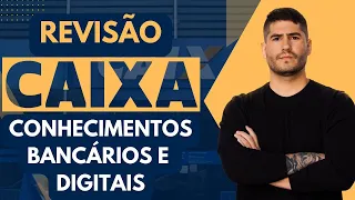 REVISÃO CAIXA - CONHECIMENTOS BANCÁRIOS e CONHECIMENTOS DIGITAIS