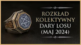 🍀 Dary Losu - Rozkład Kolektywny, Tarot (Maj 2024)