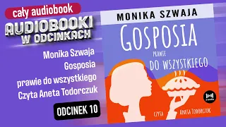 CAŁY AUDIOBOOK  - Gosposia prawie do wszystkiego - Monika Szwaja - [Audiobook PL] 10/10