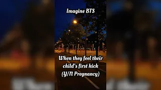 Imagine BTS 😍🥰 When they feel their child’s first kick (Y/N pregnancy)