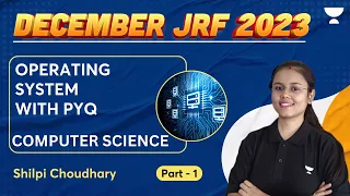 Operating System With PYQ | Computer Science | Lec-1 | UGC NET DEC 2023 | Shilpi Choudhary