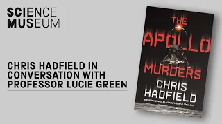 Chris Hadfield speaks to Prof Lucie Green on the release of this debut thriller 'The Apollo Murders'