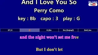 And I Love You So - Perry Como (Karaoke & Easy Guitar Chords)  Key : Bb  Capo : 3