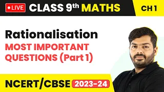 Rationalisation - Most Important Questions (Part 1) | Class 9 Maths Chapter 1 | LIVE (2023-24)