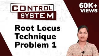 Introduction to Root Locus - Root Locus Technique - Control System
