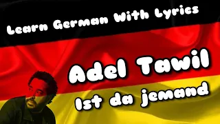 Learn German With Lyrics - "Ist da jemand" by Adel Tawil