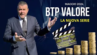 Nuovo BTP Valore Maggio 2024: Conviene?