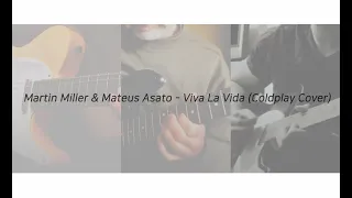 Martin Miller & Mateus Asato - Viva La Vida (Coldplay Cover) / Guitar Solo collaboration