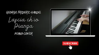 Lascia ch'io pianga - piano cover [Classical music]