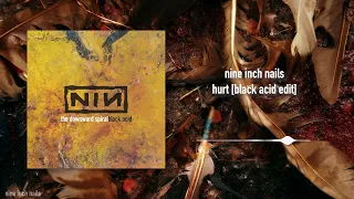 Nine Inch Nails - Hurt [Black Acid Edit]