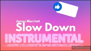 Slow Down by James Marriott INSTRUMENTAL
