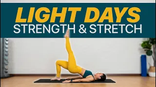 LIGHT DAYS: Strength & Stretch 25-Minute | Joanna Soh