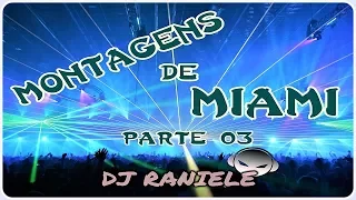 Só Montagens De (Pontos) De Miami & Freestyle Parte 03 By RANIELE DJ