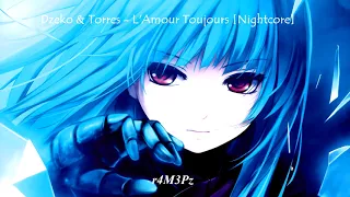 Dzeko & Torres - L'Amour Toujours [Nightcore]