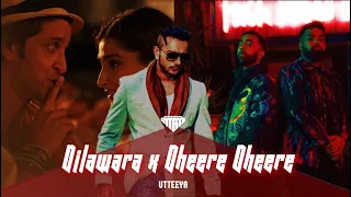 Dilawara x Dheere Dheere Se Meri Zindagi Me Ana • Yo Yo Honey Singh x Ezu, The PropheC • @Utteeya