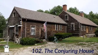 102. The Conjuring House