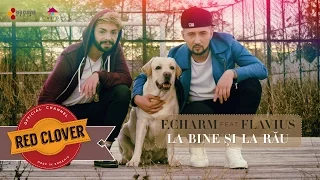 F.Charm feat. Flavius - La bine si la rau (by Lanoy) [videoclip oficial]