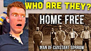 FIRST TIME HEARING | Home Free - Man of Constant Sorrow (REACTION)