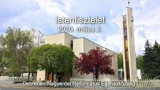 Istentisztelet anyák napján 2020. 05. 03. Debrecen-Nagyerdei Református Egyházközség