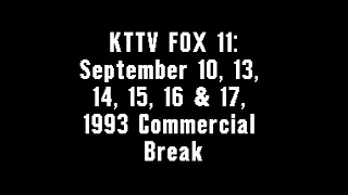 KTTV FOX 11: September 10, 13, 14, 15, 16 & 17, 1993 Commercial Break