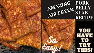 Crispy AIR FRYER PORK BELLY SLAB RECIPE Easy Method!!!