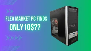 Flea Market PC Find | Cheap PC Builds | 10$ Budget PC | 2010 Gaming PC